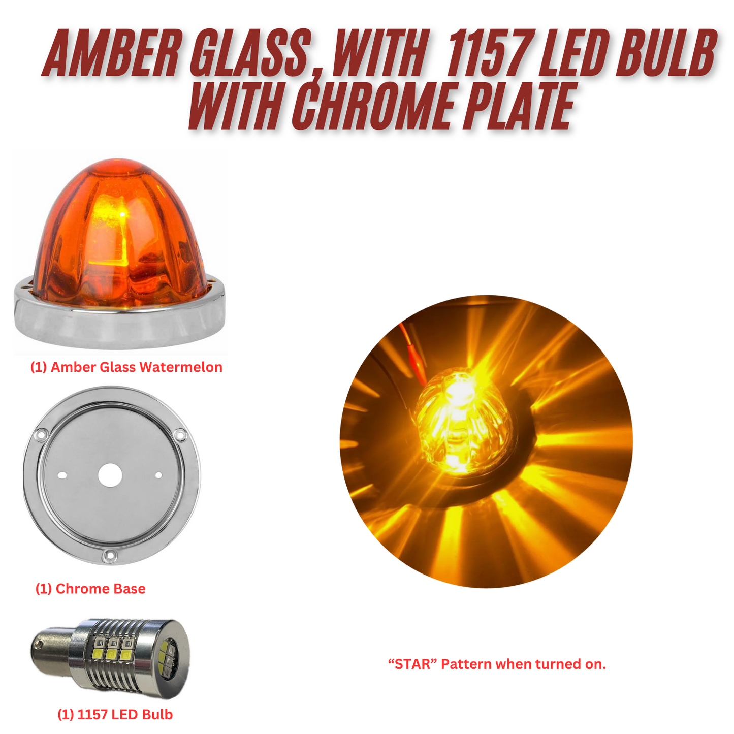 Watermelon Amber Lens Glass  with 1157 LED Bulb